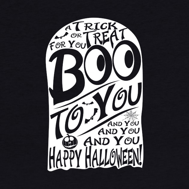 Boo To You Ghost - Happy Halloween by WearInTheWorld